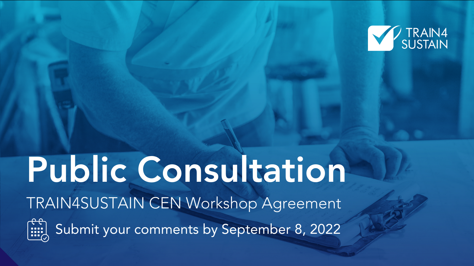 The TRAIN4SUSTAIN CEN Workshop Agreement (CWA) is now available for Public Consultation until September 8th